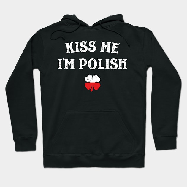 Kiss Me I'm Polish Funny St Patricks Day Hoodie by trendingoriginals